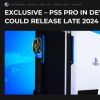 知名舅舅党新爆料：PS5 Pro正在开发中，2024年底发售