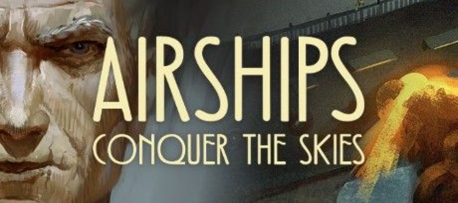 《飞艇：征服天空 Airships: Conquer the Skies》中文版百度云迅雷下载v1.1.3|容量1.21GB|官方简体中文|支持键盘.鼠标|赠原声音乐