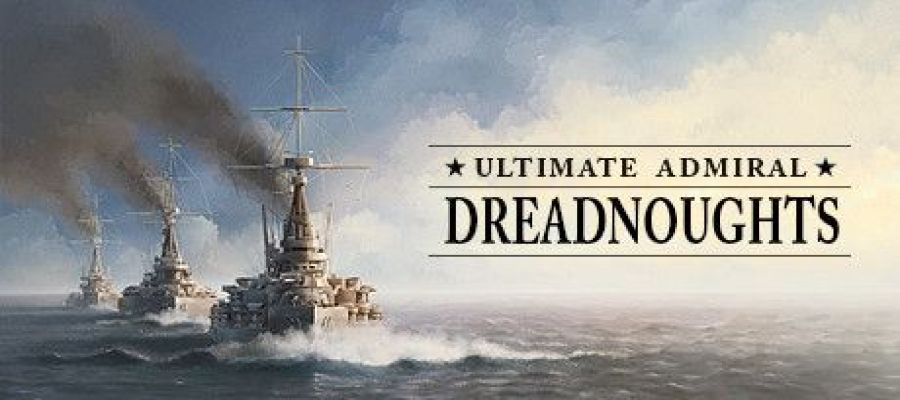 《最终提督：无畏战舰 Ultimate Admiral: Dreadnoughts》英文版正式版百度云迅雷下载